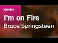 I'm on Fire - Bruce Springsteen | Karaoke Version | KaraFun