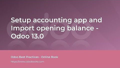 Setup accounting app and Import opening balance | Odoo