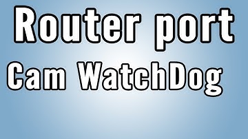 Aprire le porte del router per Cam WatchDog