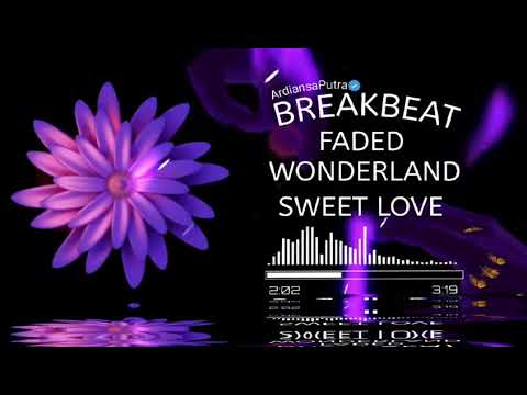 DJ BREAKBEAT FADED X WONDERLAND X SWEET LOVE - DJ VIRAL TIKTOK 🎧