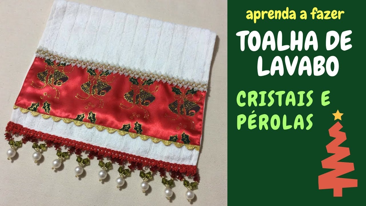 Como Fazer Toalha de Lavabo tema Natal bordada com Cristais e Pérolas