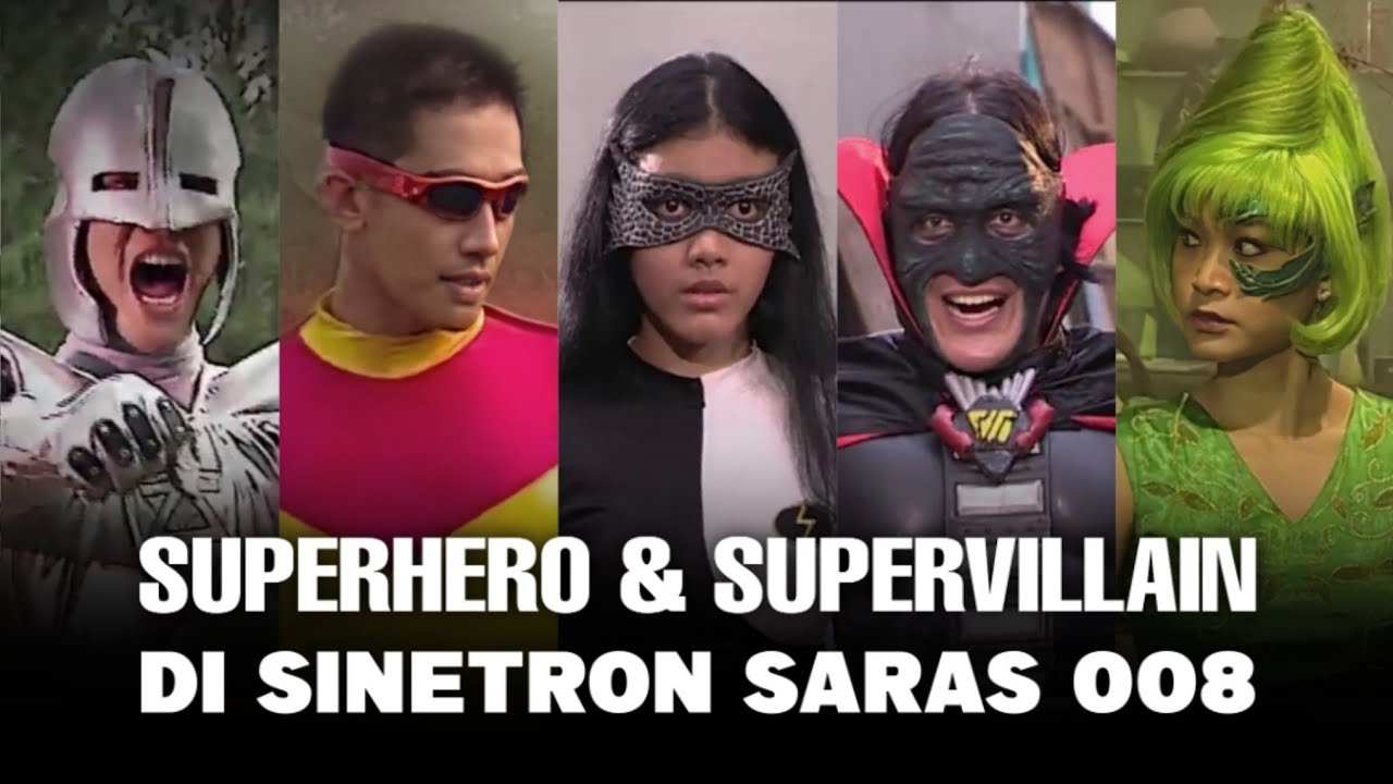 Para Superhero dan Supervillain dari Sinetron Saras 008