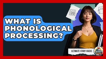 What Is Phonological Processing? - Ultimate Study Hacks
