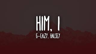 Him & I - G-Eazy & Halsey (Lyrics)