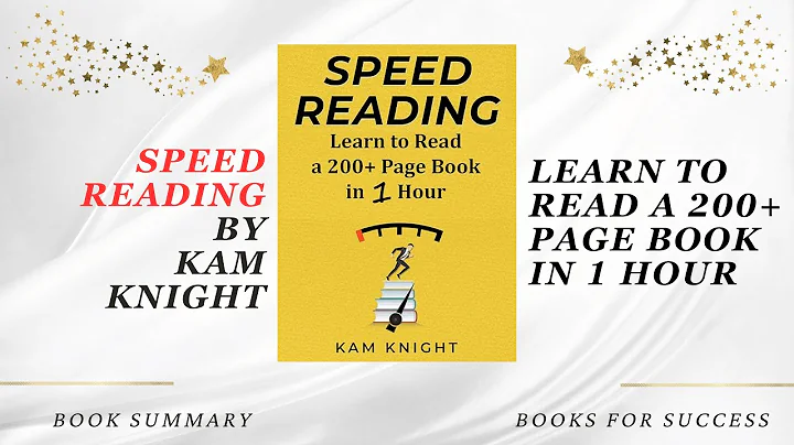 Speed Reading: Learn to Read a 200+ Page Book in 1 Hour by Kam Knight. Book Summary