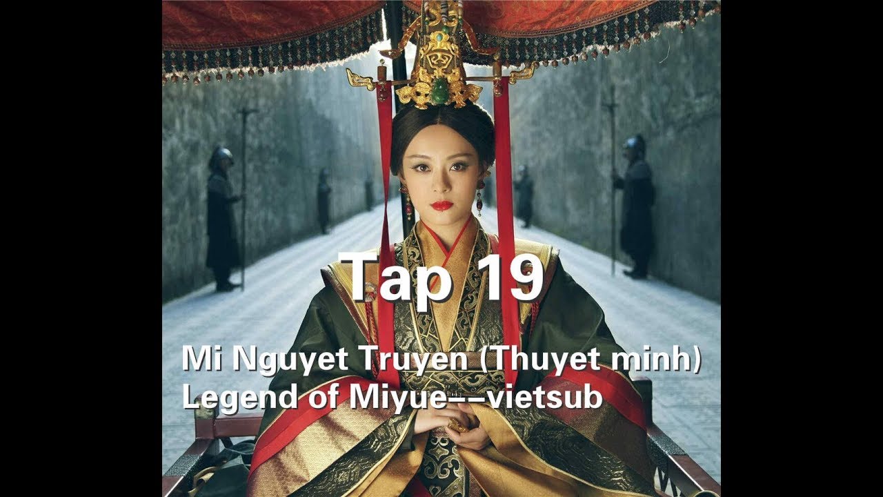 Mị Nguyệt Truyện (Thuyết minh) Tập 19--Legend of... - youtube