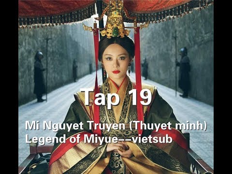 Video Mị Nguyệt Truyện (Thuyết minh) Tập 19--Legend of... - youtube