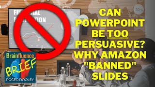PowerPoint TOO Persuasive? Why Amazon "Banned" It | Brainfluence Brief
