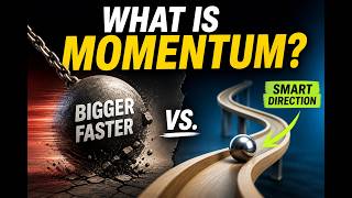 What Is Momentum? (Why Bigger and Faster Isn’t Always Better)