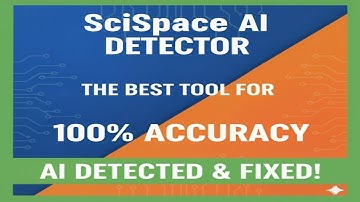 SciSpace AI Detector: The Best Tool for 100% Accuracy & AI Text Fix