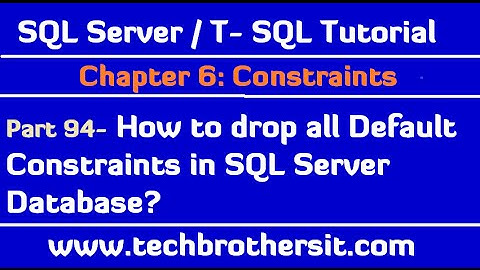 How to drop all Default Constraints in SQL Server Database - SQL Server / TSQL Tutorial Part 94