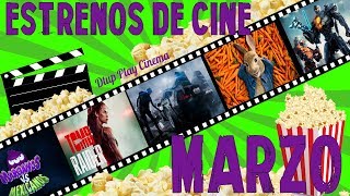 Estrenos de Cine Marzo 2018 | Películas en Cartelera | Dtup Play