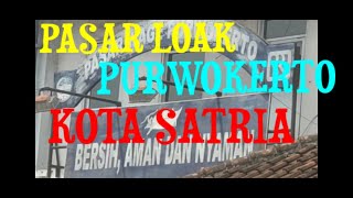 SISI LAIN PASAR WAGE PURWOKERTO PASAR LOAK YANG ADA DI KOTA SATRIA