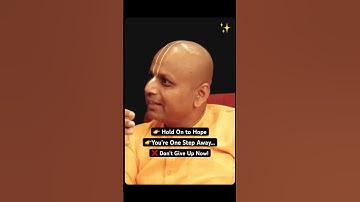 Hold On to Hope – You might be just one step away | Gaur Gopal Das #hope #lifelessons #shorts