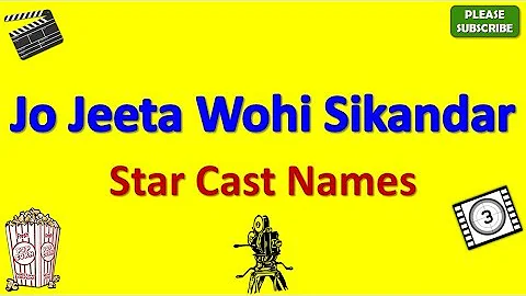 Jo Jeeta Wohi Sikandar Star Cast, Actor, Actress and Director Name