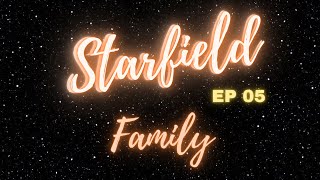 Starfield - Family (EP 05)