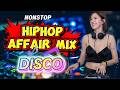 🇵🇭NEW HIPHOP AFFAIR DJ REMIX 2026 | NONSTOP DISCO MUSIC REMIX TIKTOK MASHUP