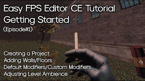 Getting Started | Editor Basics | Easy FPS Editor CE Tutorial Episode #1 | Make a Boomer Shooter