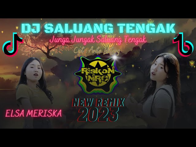 DJ JUNGA JUNGAK SALUANG TENGAK - ELSA MERISKA CIPTA ANITA LENTANG REMIX DAYAK TERBARU 2023 FULL BASS class=