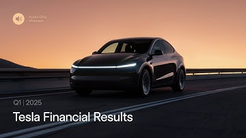 Tesla Q1 2025 Financial Results and Q&A Webcast
