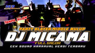 DJ MICAMA‼️ BASS NULUP CJAP JOTOS ||AMUNISI CEKSOUND || SENAM MIDEL KARNAVAL 2024