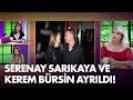 Büyük aşk bitti! Kerem Bürsin ve Serenay Sarıkaya çifti ayrıldı!