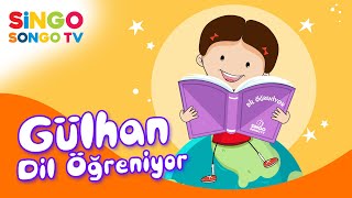 GÜLHAN Dil Öğreniyor 🎊 🚩– SingoSongo TV I İsme Özel Çocuk Şarkıları 🎵