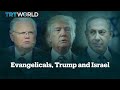 Evangelicals, Trump and Israel