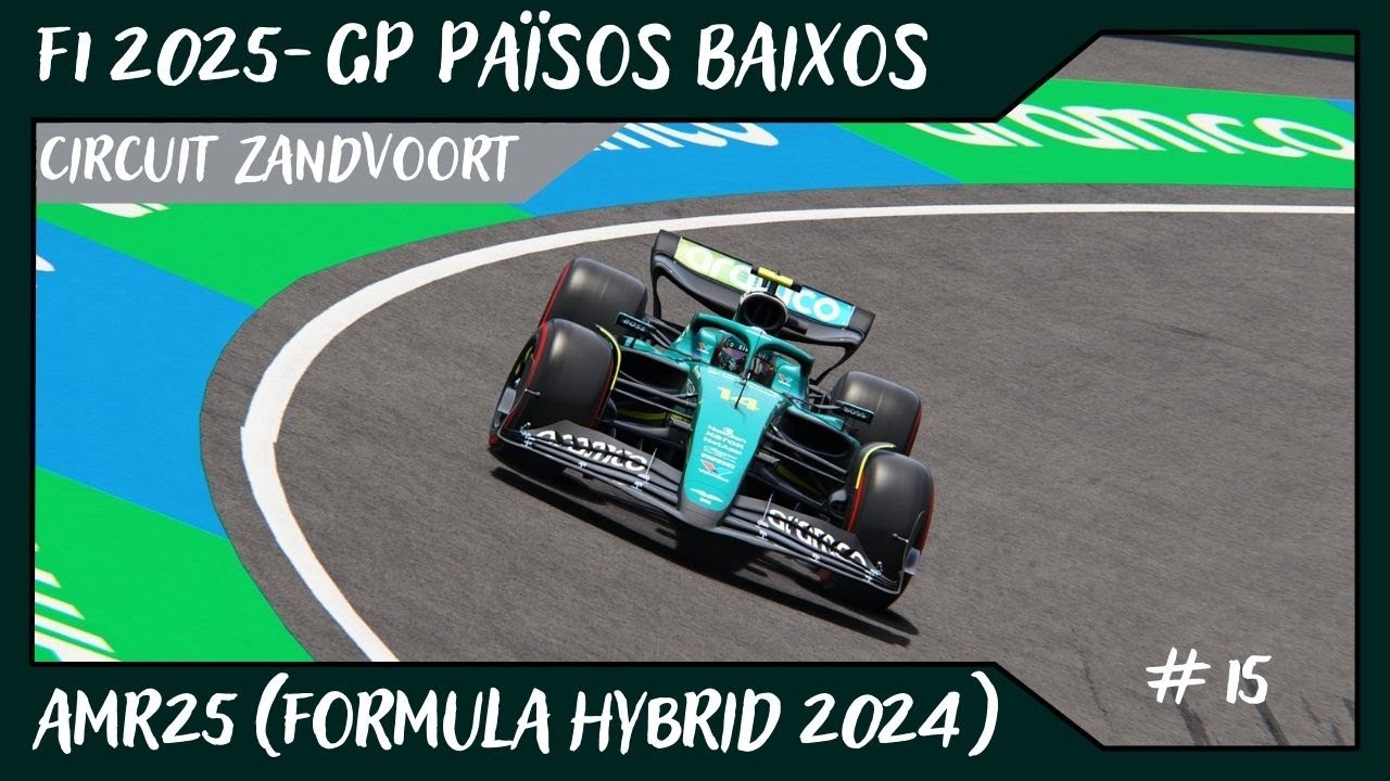 F1 2025 - GP PAÏSOS BAIXOS @ Circuit Zandvoort // AMR25 (Formula Hybrid 2024) // #15