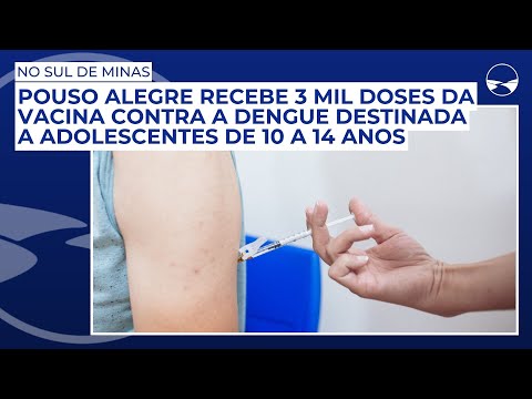 Pouso Alegre recebe 3 mil doses da vacina contra a dengue destinada a adolescentes de 10 a 14 anos