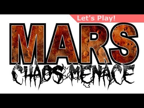Letu0027s Play: Mars Chaos Menace