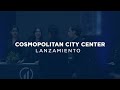 Lanzamiento de Cosmopolitan City Center