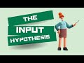 The input  hypothesis