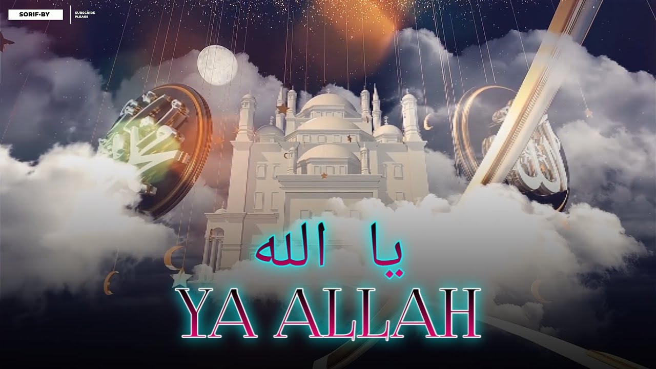 Ya Allah Arabic Remix | يا الله | Saad Lamjarred | Butefull Islamic Song Sorif-By For Arabic Remix Ya Allah Arabic Remix | يا الله | Saad Lamjarred | Butefull Islamic Song Sorif-By For Arabic Remix