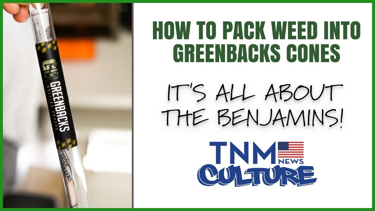How to Pack Greenbacks Cones with Cannabis TNMNews | Cannabis Culture