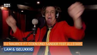 DJ Maurice ft. Coen und Sander Fest Allstars – Lam & Gelukkig chords