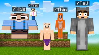 Minecraft but we are WIDE, THIN, TALL AND TINY