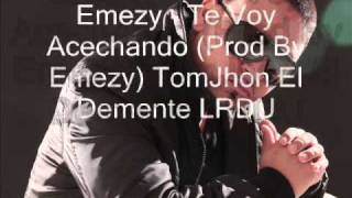 Emezy   Te Voy Acechando Prod By Emezy