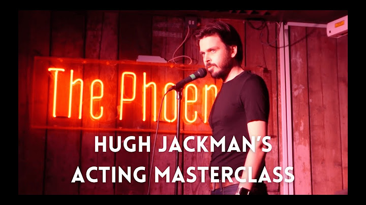 Hugh Jackman's Acting Masterclass