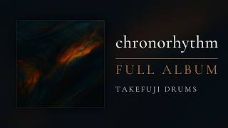 Download lagu chronorhythm - FULL ALBUM (Math Rock / Post-Rock) | Takefuji Drums