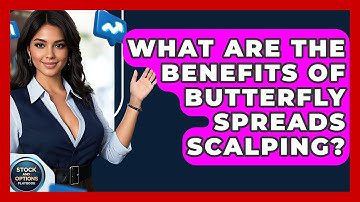 What Are The Benefits Of Butterfly Spreads Scalping? - Stock and Options Playbook