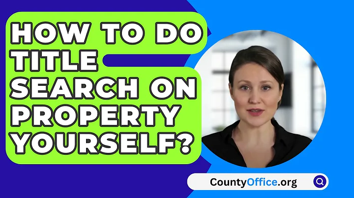 How To Do Title Search On Property Yourself? - CountyOffice.org