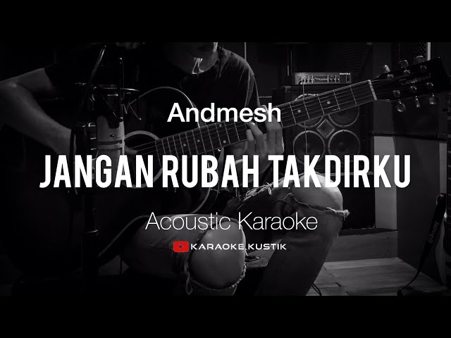 Andmesh - Jangan Rubah Takdirku ( Akustik Karaoke ) Tanpa Vocal/Backing Track class=