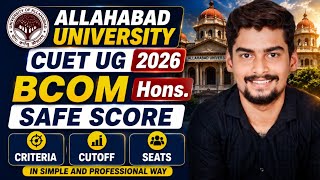Allahabad University CUET UG 2026 BCOM Hons. Safe Score l Criteria l Cutoff l Seats 