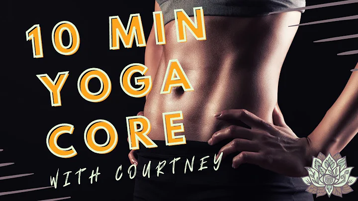 10 Minute Yoga Core | Courtney Bohlman