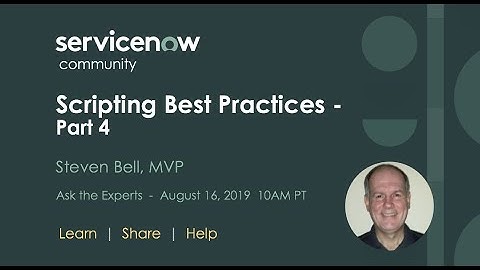 8/16 Ask the Expert: Scripting Best Practices - Part 4, w/ Steven Bell, Community MVP