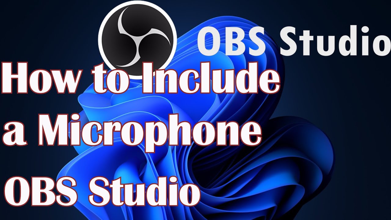 Include a Microphone Windows 11 OBS Studio - How to - YouTube