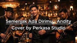 Semenjak Ada Dirimu  Andity  Jazz Cover By Perkasa Studio versi 1
