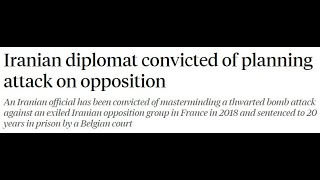 Belgium: IRANIAN DIPLOMAT Convicted Of Planning Attack On Opposition Group