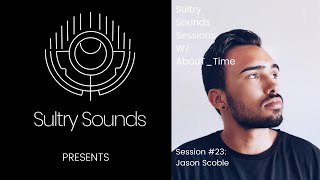 Sultry Sounds Sessions #23  - Jason Scoble